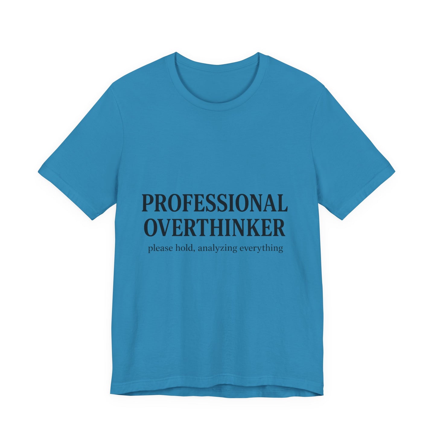 Professional Overthinker Unisex Jersey Short Sleeve Tee T-shirt
