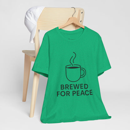 Brewed For Peace Coffee Humor Unisex Jersey Short Sleeve Tee T-shirt