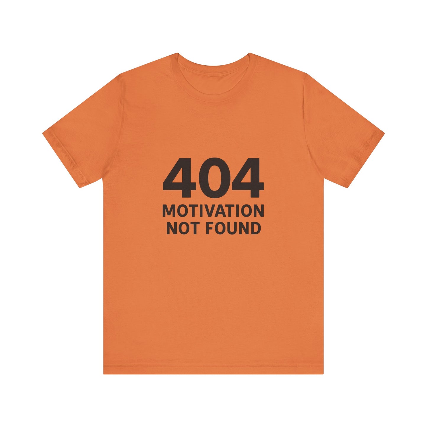 404 Motivation Not Found Introverts Humor Unisex Jersey Short Sleeve Tee T-shirt