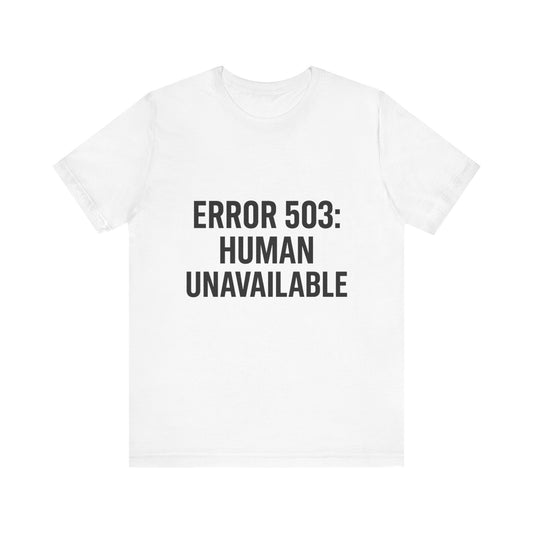 Human Unavailable Unisex Jersey Short Sleeve Tee T-shirt