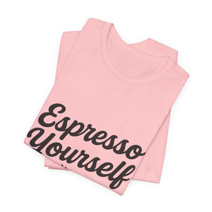 Espresso Yourself Coffee Cup Illustrated Unisex Jersey Short Sleeve Tee T-shirt