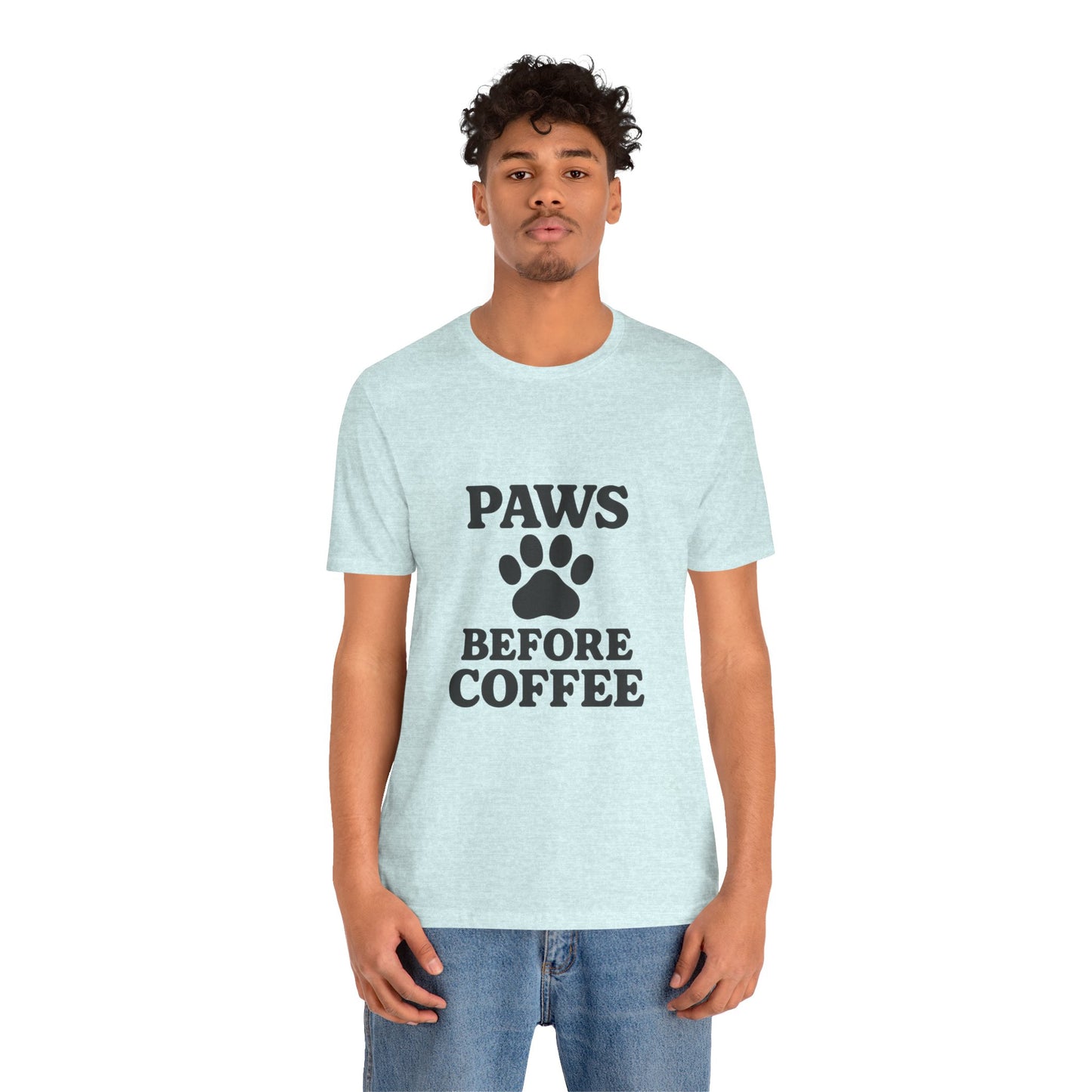 Paws Before Coffee Unisex Jersey Short Sleeve Tee T-shirt