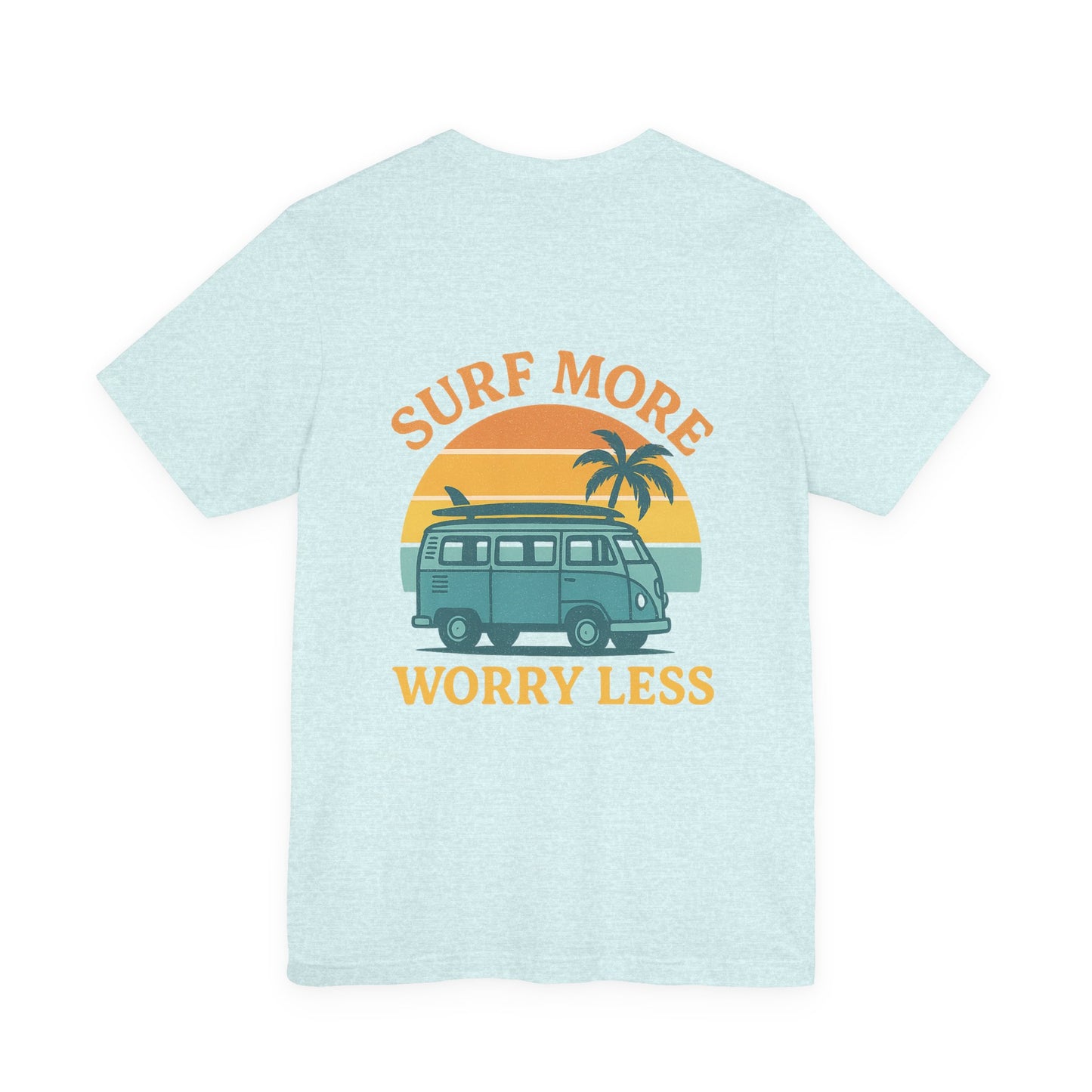 Logo Surf More Worry Less Back Side Design Unisex Jersey Short Sleeve Tee T-shirt