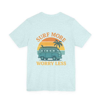 Logo Surf More Worry Less Back Side Design Unisex Jersey Short Sleeve Tee T-shirt