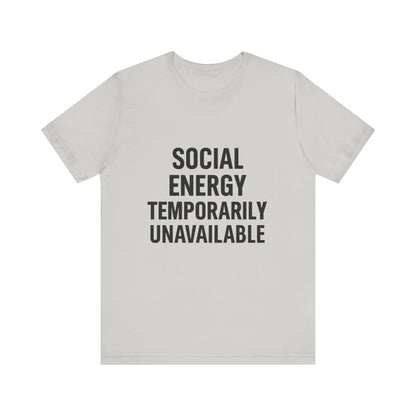 Social Energy Unavailable Unisex Jersey Short Sleeve Tee T-shirt