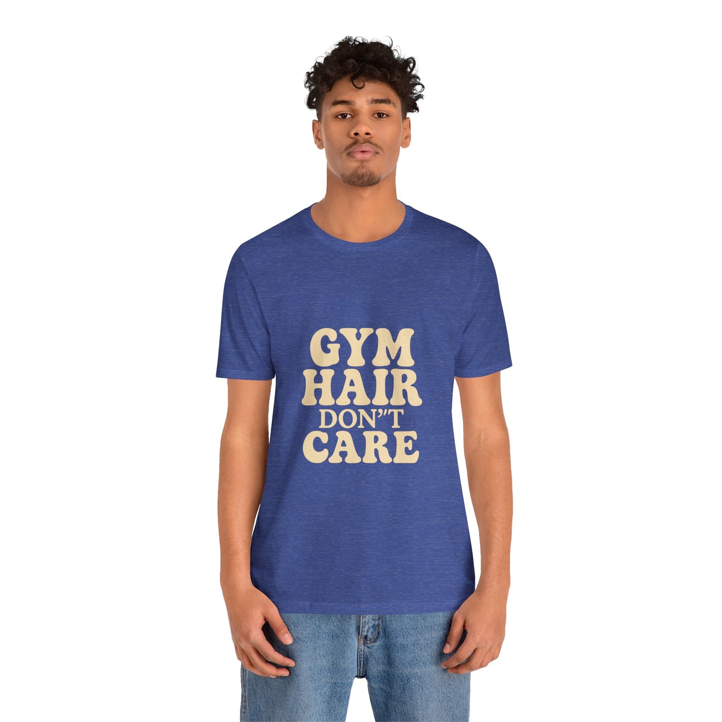 Gym Hair Don't Care Unisex Jersey Short Sleeve Tee T-shirt