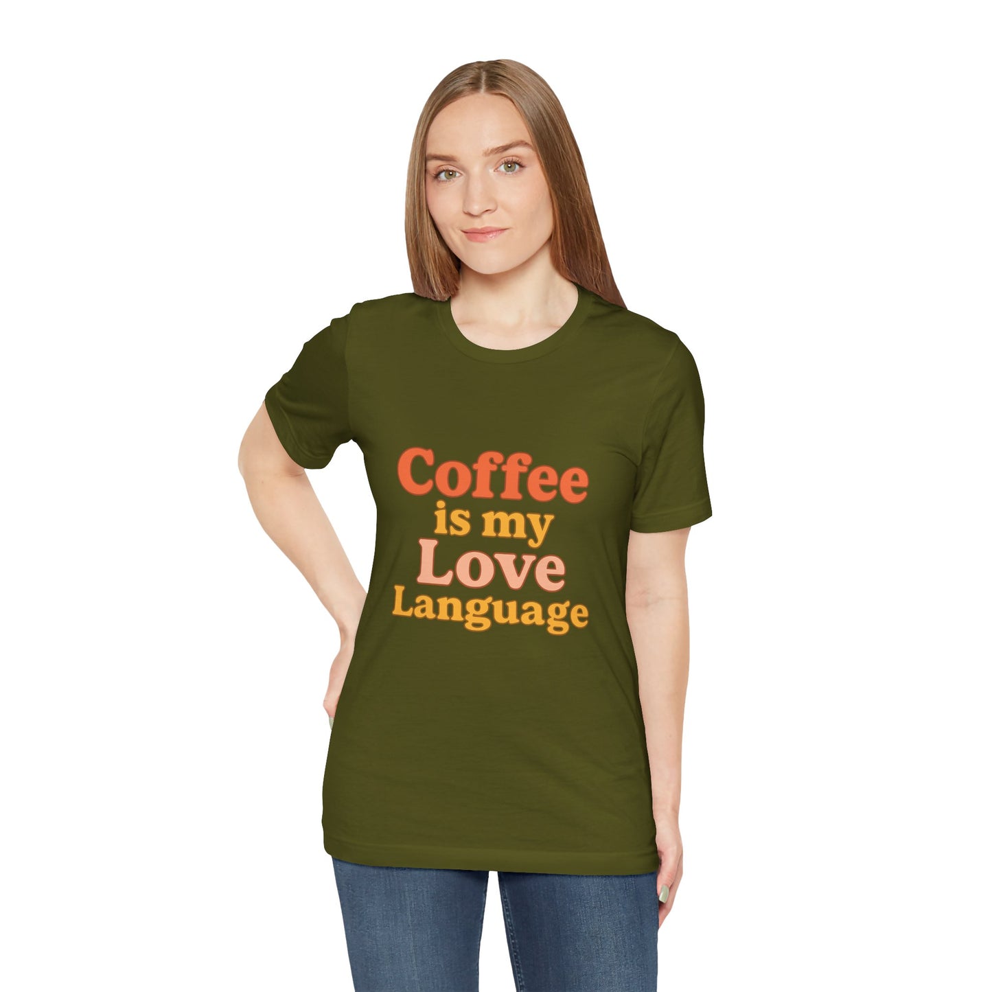 Coffee Is My Love Language Unisex Jersey Short Sleeve Tee T-shirt