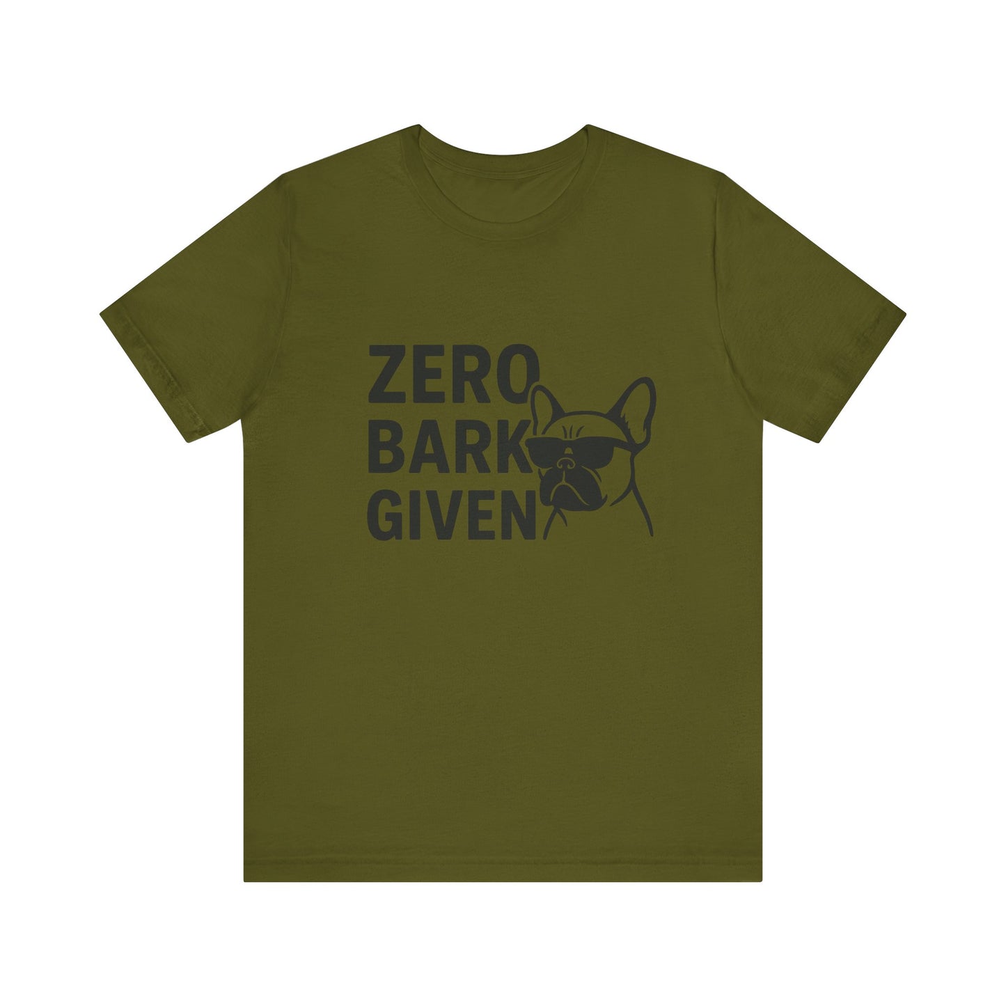Zero Bark Given Frenchie Unisex Jersey Short Sleeve Tee T-shirt