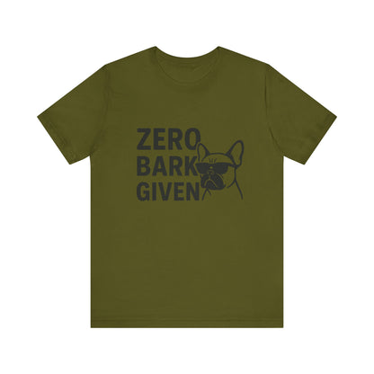 Zero Bark Given Frenchie Unisex Jersey Short Sleeve Tee T-shirt