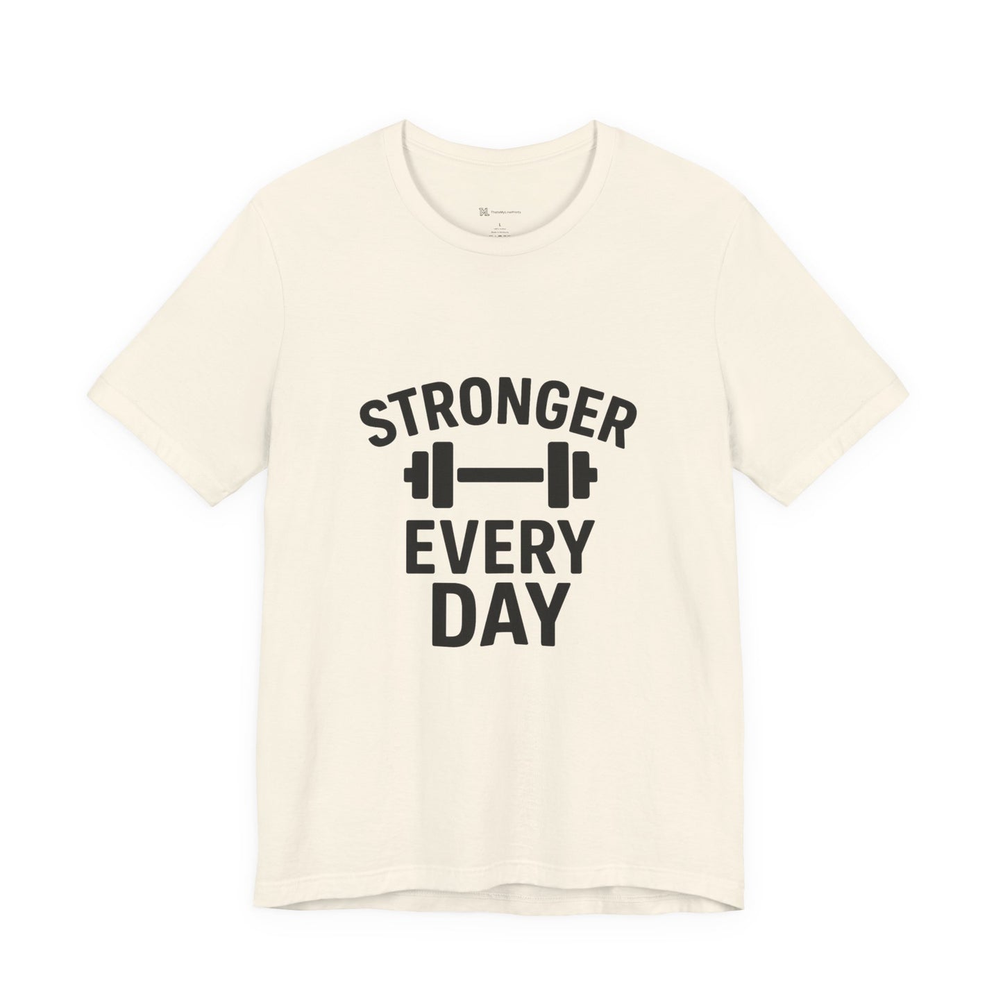 Stronger Every Day Unisex Jersey Short Sleeve Tee T-shirt