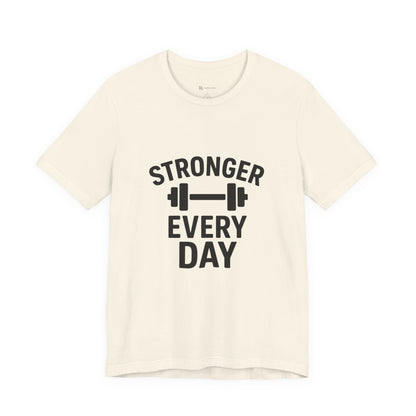 Stronger Every Day Unisex Jersey Short Sleeve Tee T-shirt