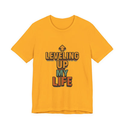 Leveling Up My Life Unisex Jersey Short Sleeve Tee T-shirt