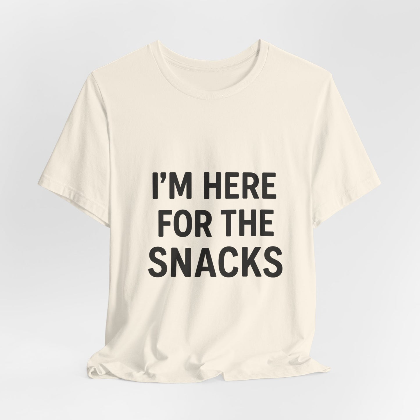 I'm Here For The Snacks Unisex Jersey Short Sleeve Tee T-shirt