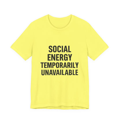 Social Energy Unavailable Unisex Jersey Short Sleeve Tee T-shirt