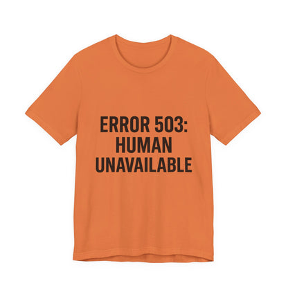 Human Unavailable Unisex Jersey Short Sleeve Tee T-shirt