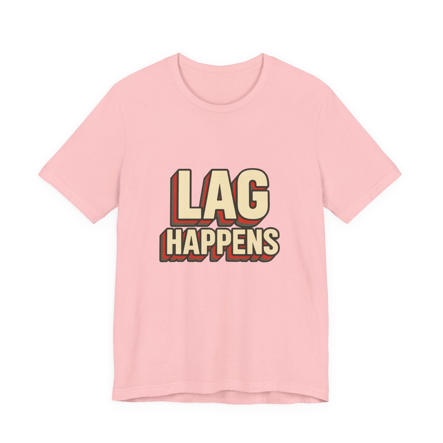 Lag Happens Gamers Humor Unisex Jersey Short Sleeve Tee T-shirt