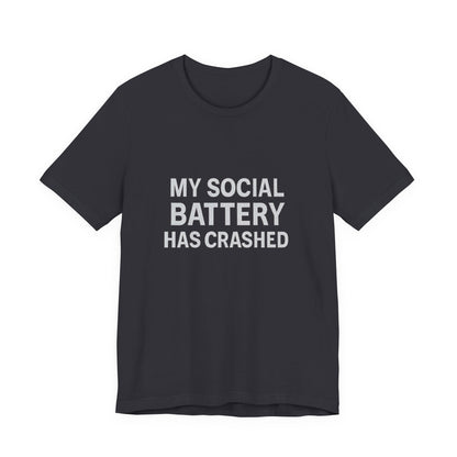 My Social Battery Has Crushed Unisex Jersey Short Sleeve Tee T-shirt