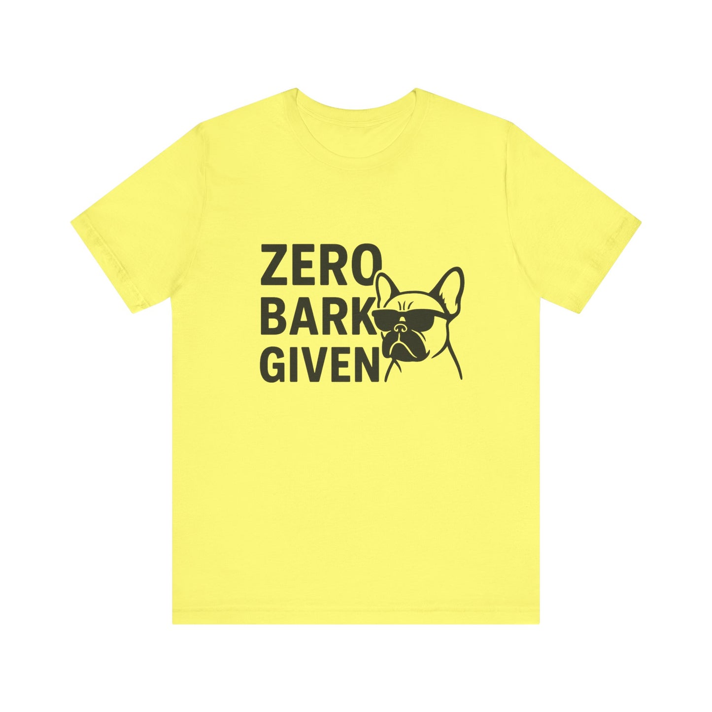 Zero Bark Given Frenchie Unisex Jersey Short Sleeve Tee T-shirt