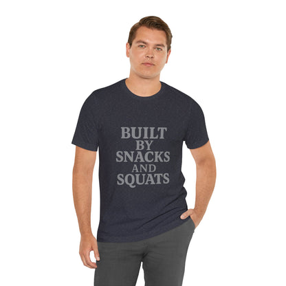 Built By Snacks And Squats Gym Humor Unisex Jersey Short Sleeve Tee T-shirt