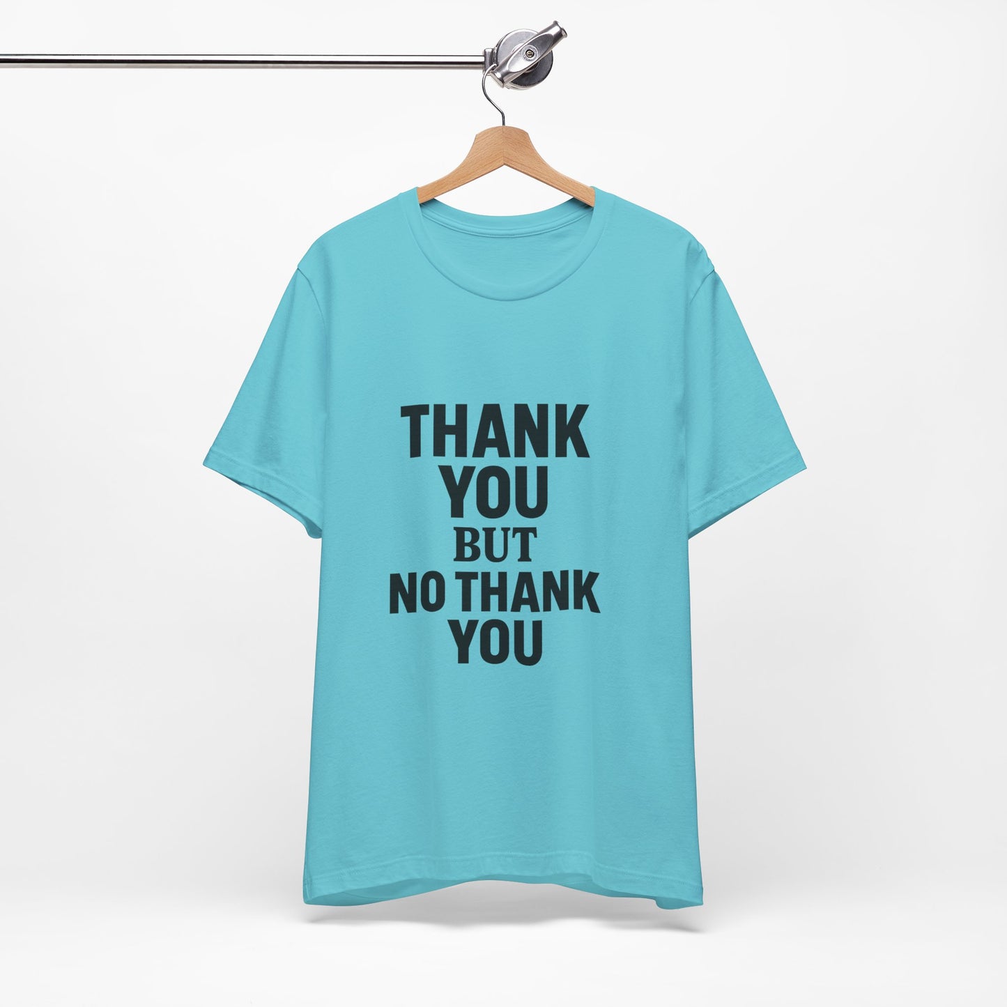 Thank You But No Thank You In Black Unisex Jersey Short Sleeve Tee T-shirt