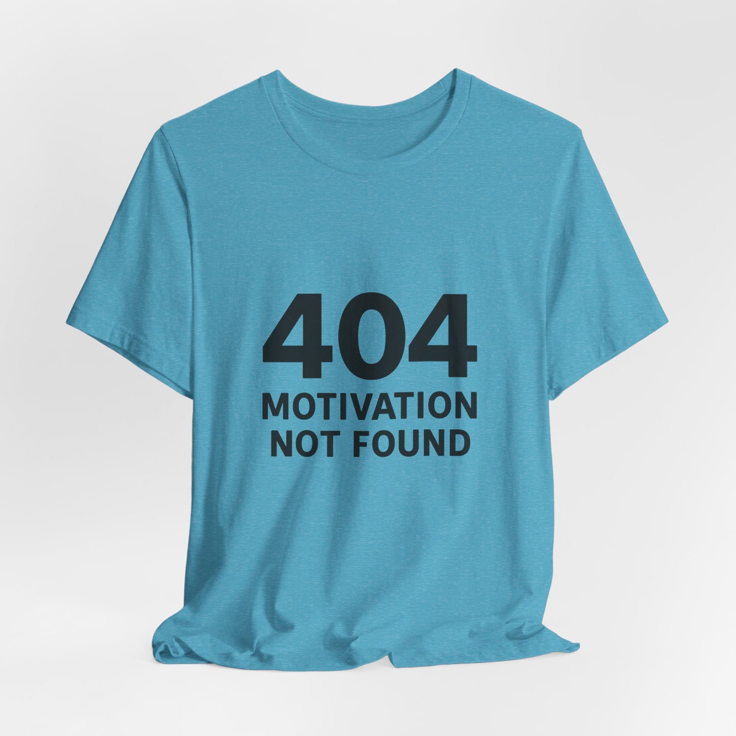 404 Motivation Not Found Introverts Humor Unisex Jersey Short Sleeve Tee T-shirt