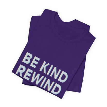 Be Kind Rewind Unisex Jersey Short Sleeve Tee T-shirt