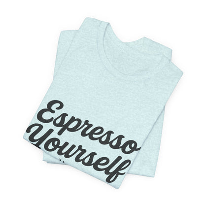 Espresso Yourself Coffee Cup Illustrated Unisex Jersey Short Sleeve Tee T-shirt