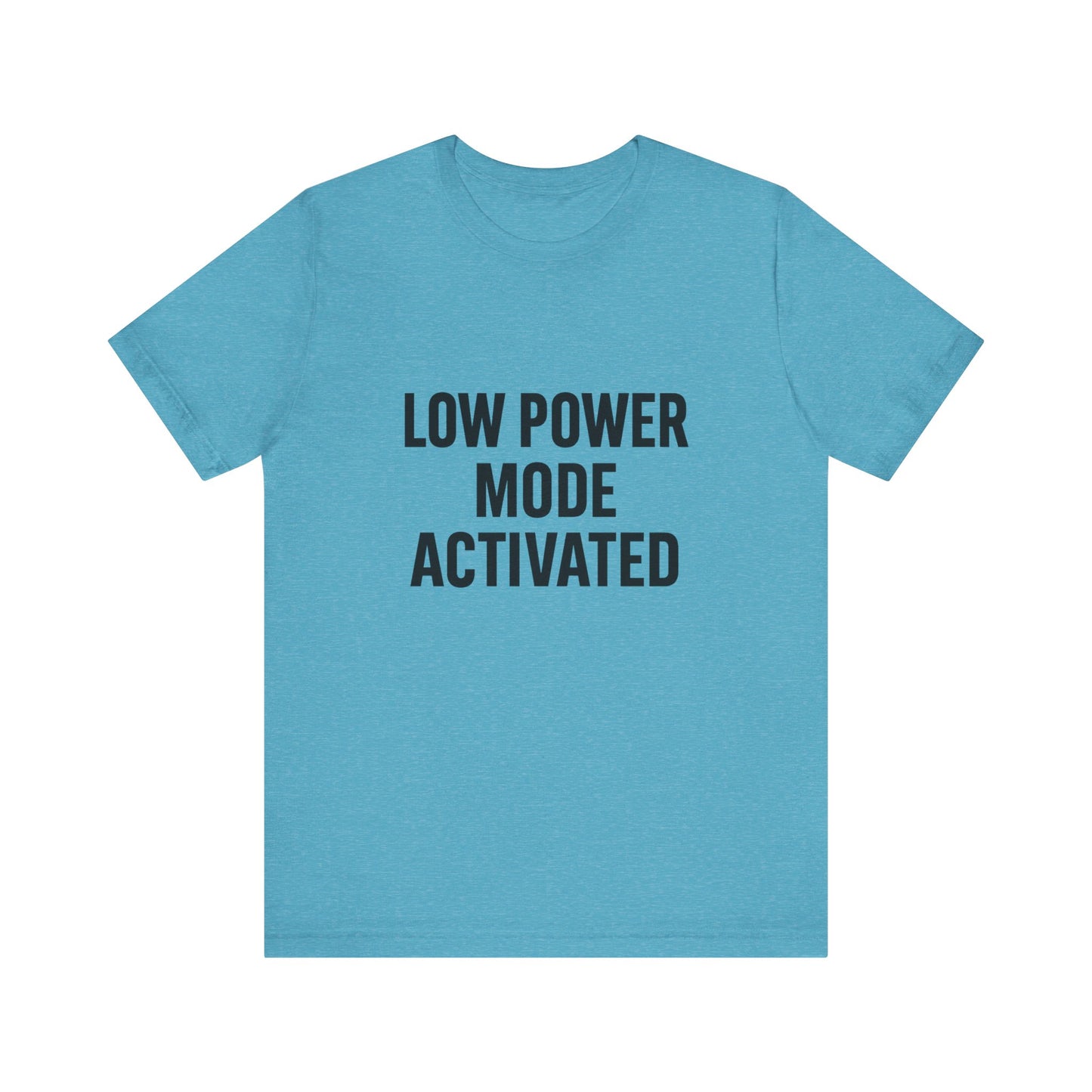 Low Battery Mode Activated Unisex Jersey Short Sleeve Tee T-shirt