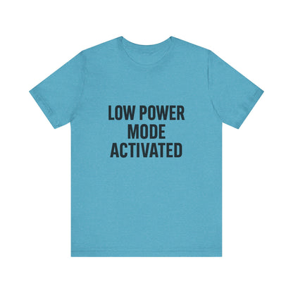Low Battery Mode Activated Unisex Jersey Short Sleeve Tee T-shirt