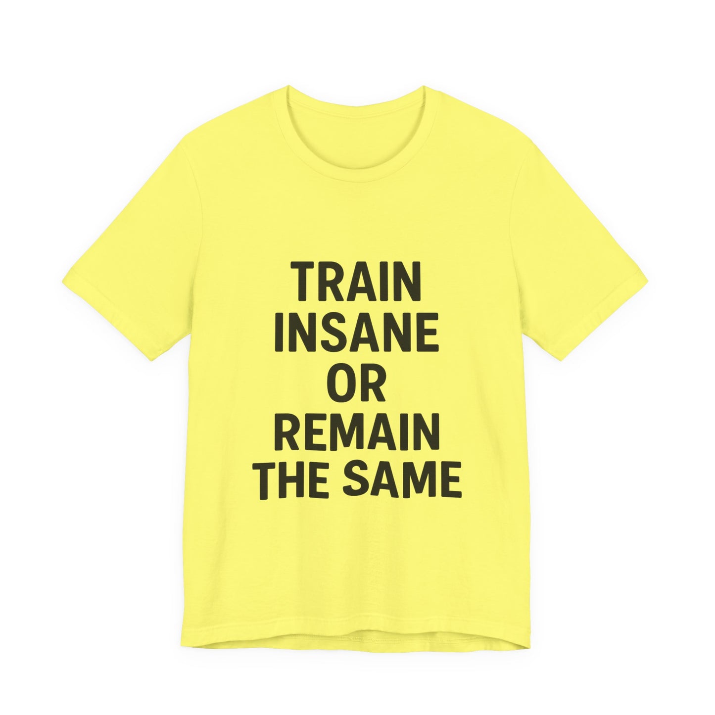 Train Insane Unisex Jersey Short Sleeve Tee T-shirt