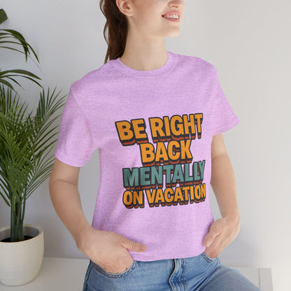 Mentally On Vacation Unisex Jersey Short Sleeve Tee T-shirt