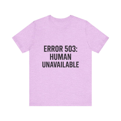 Human Unavailable Unisex Jersey Short Sleeve Tee T-shirt
