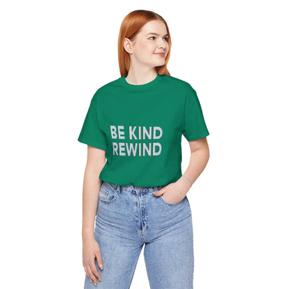 Be Kind Rewind Unisex Jersey Short Sleeve Tee T-shirt