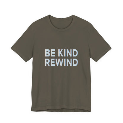 Be Kind Rewind Unisex Jersey Short Sleeve Tee T-shirt