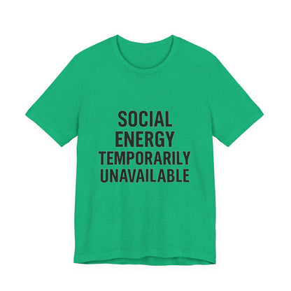 Social Energy Unavailable Unisex Jersey Short Sleeve Tee T-shirt
