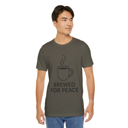 Brewed For Peace Coffee Humor Unisex Jersey Short Sleeve Tee T-shirt