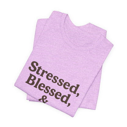 Stressed Blessed & Coffee Obsessed Unisex Jersey Short Sleeve Tee T-shirt