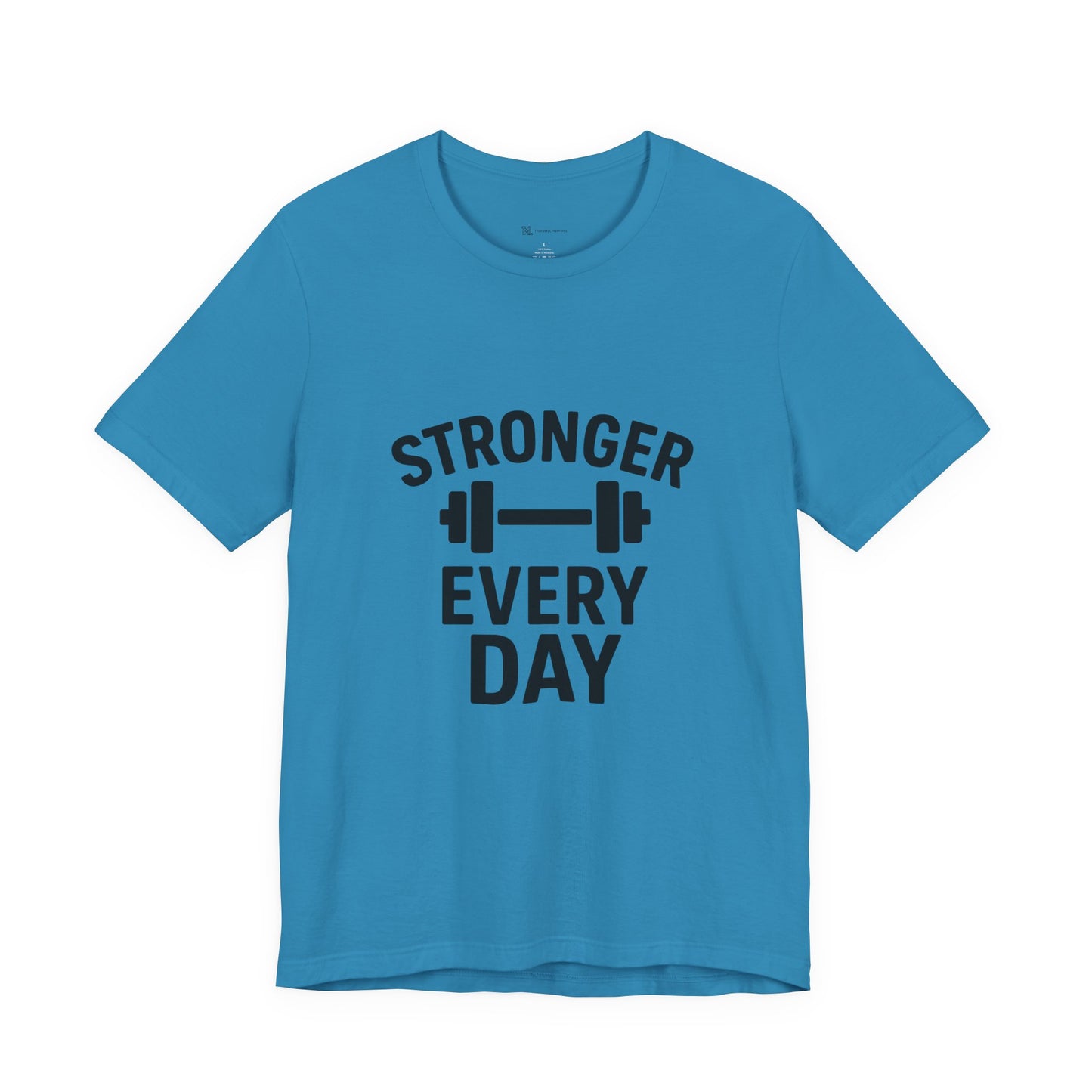 Stronger Every Day Unisex Jersey Short Sleeve Tee T-shirt