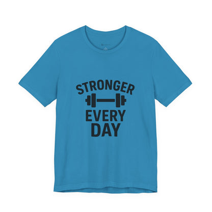 Stronger Every Day Unisex Jersey Short Sleeve Tee T-shirt