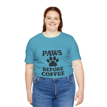 Paws Before Coffee Unisex Jersey Short Sleeve Tee T-shirt