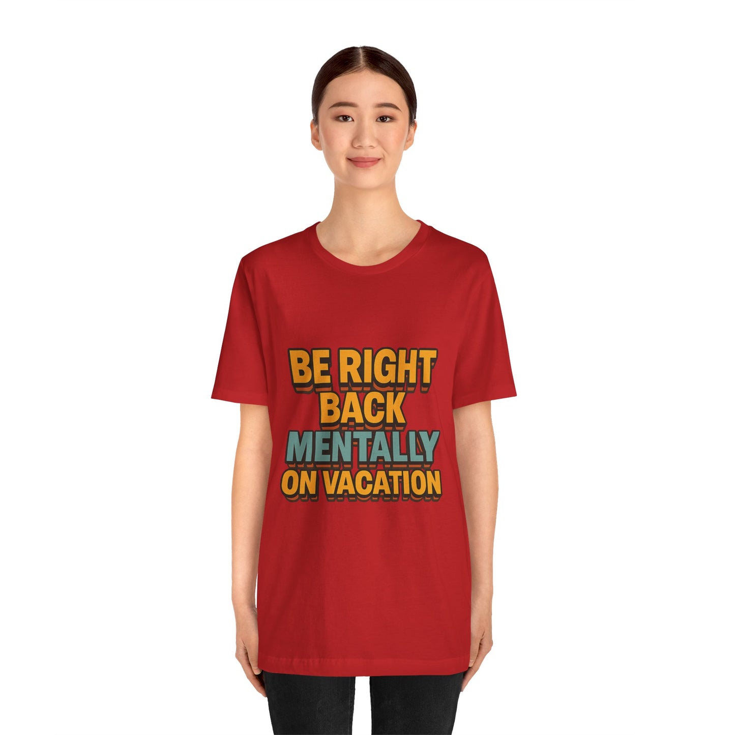 Mentally On Vacation Unisex Jersey Short Sleeve Tee T-shirt
