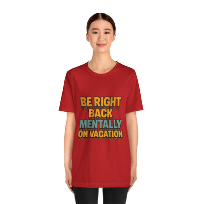 Mentally On Vacation Unisex Jersey Short Sleeve Tee T-shirt