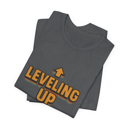 Leveling Up My Life Unisex Jersey Short Sleeve Tee T-shirt