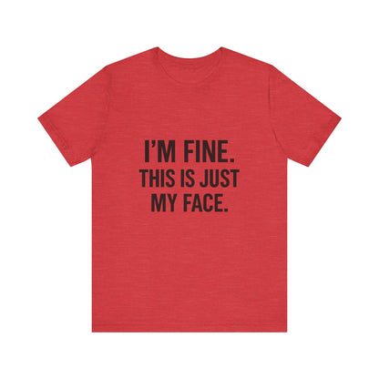 This Is Just My Face Unisex Jersey Short Sleeve Tee T-shirt