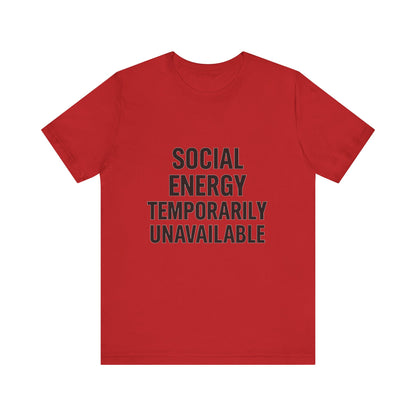 Social Energy Unavailable Unisex Jersey Short Sleeve Tee T-shirt