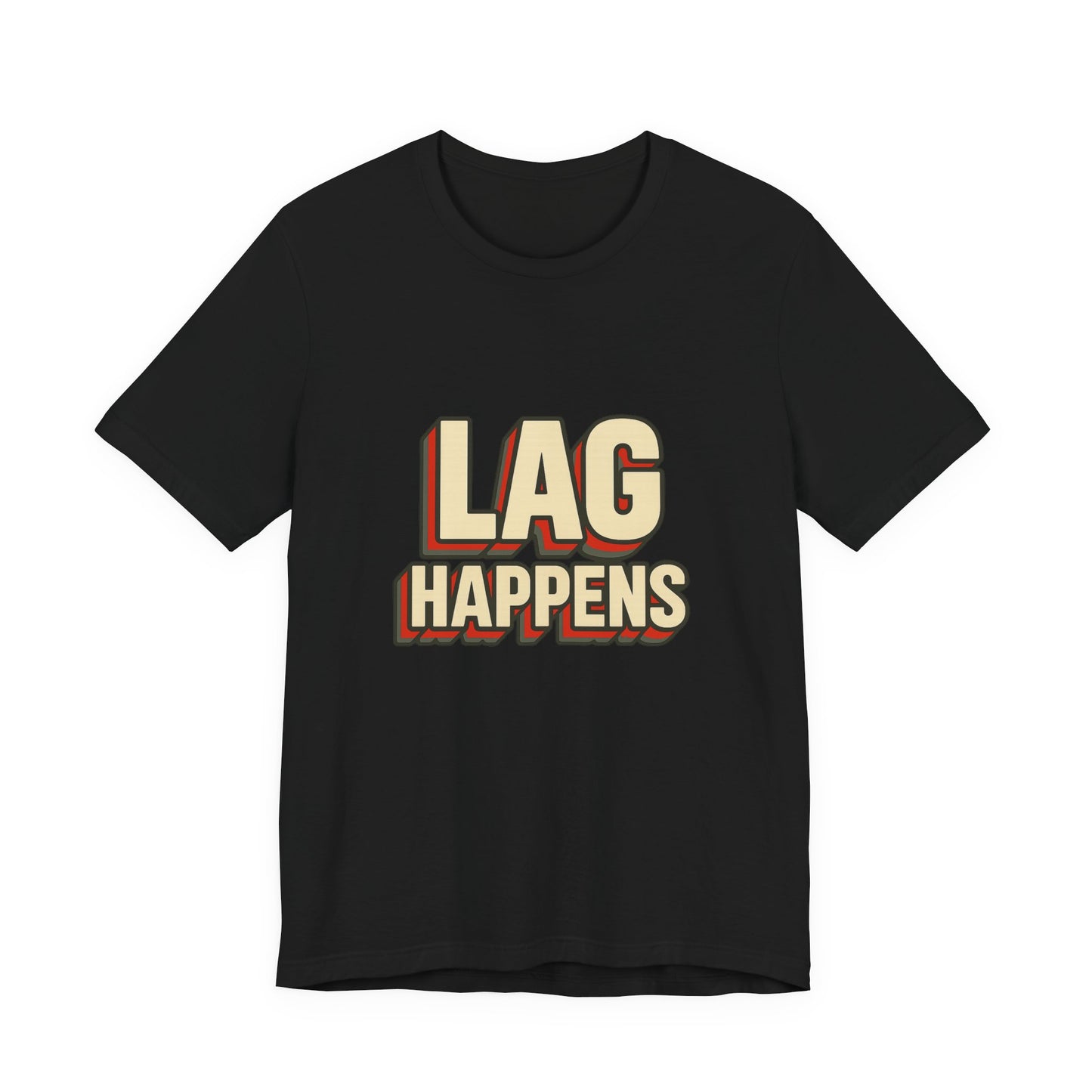 Lag Happens Gamers Humor Unisex Jersey Short Sleeve Tee T-shirt