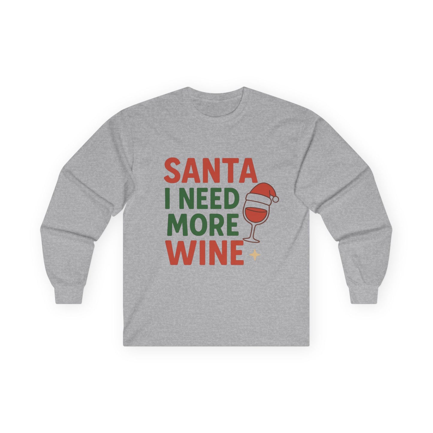 Santa I Need More Wine Christmas Unisex Ultra Cotton Long Sleeve Tee T-shirt
