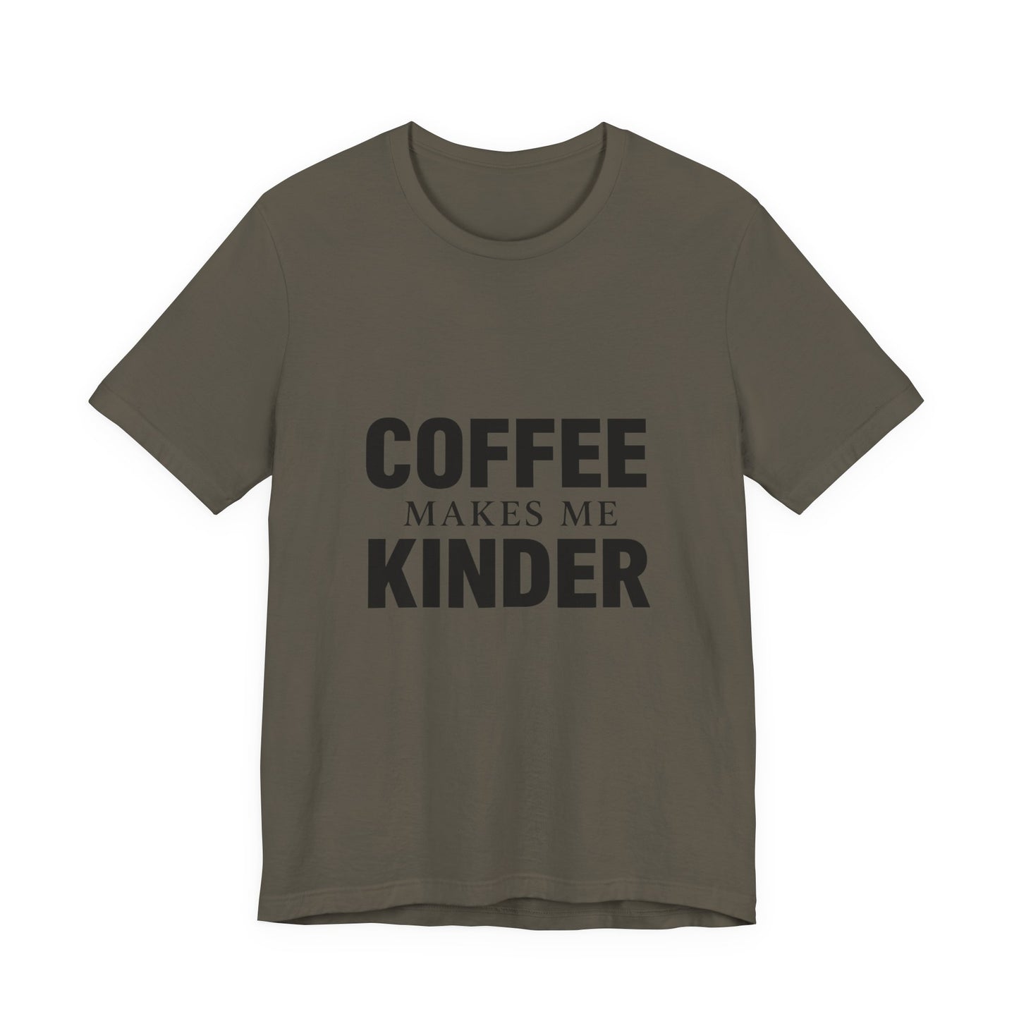Coffee Makes Me Kinder Unisex Jersey Short Sleeve Tee T-shirt
