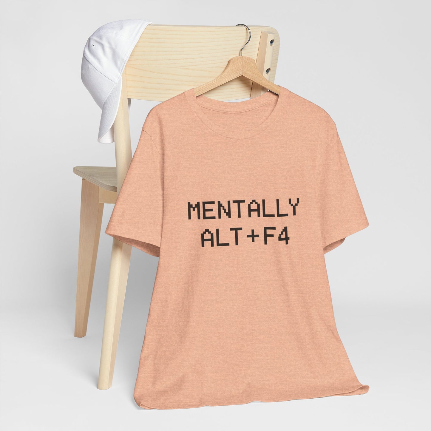 Mentally Alt + F4 Geeky Humor Unisex Jersey Short Sleeve Tee T-shirt