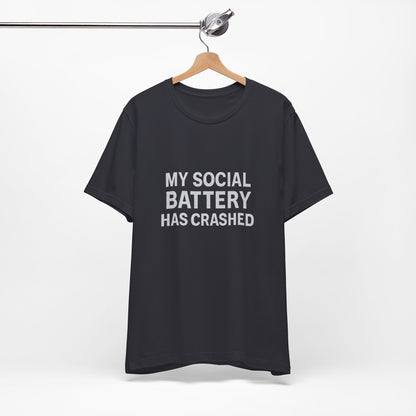 My Social Battery Has Crushed Unisex Jersey Short Sleeve Tee T-shirt